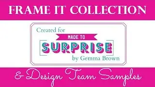 NEW Frame It Collection from Made to Surprise