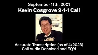 Kevin Cosgrove 9-1-1 Call on Sept. 11, 2001 - Accurate Transcription
