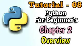 08 - Chapter 2 - Overview | Python Tutorial | Python 3 Tutorial | Python Tutorial in Hindi