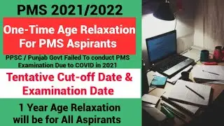 PMS 2022 | Tentative Schedule & Age Relaxation Important Announcement Punjab Government #Pms #ppsc