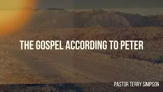 TERRY SIMPSON: THE GOSPEL ACCORDING TO PETER