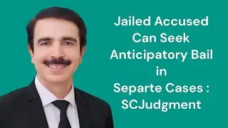 Jailed Accused Can Seek Anticipatory Bail in Separte Cases : SCJudgment