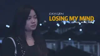 Oxygen - Losing my mind (Official music video)