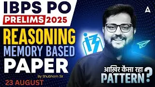 IBPS PO 2025 Prelims | IBPS PO Memory Based Paper | Reasoning By Shubham Sir