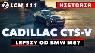 CADILLAC CTS-V: czy przegonił BMW M5 oraz Mercedesa E AMG ze swojego podw&oacute;rka? | LCM 111