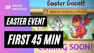 Merge Dragons Easter Event 2021 First 45 Minutes ☆☆☆