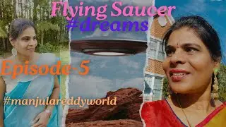 Flying Saucer | Episode-5 #dreams #manjulareddyworld