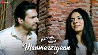 Manmarziyaan | Acting Ka Bhoot | Rajni Katiyar & Aham Sharma | Bhoomi Trivedi & Rahul Jain