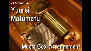 Yuurei/Mafumafu [Music Box]