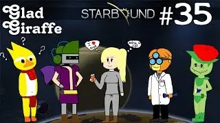 Starbound Multiplayer Gameplay | EP 35 | | Glad Giraffe