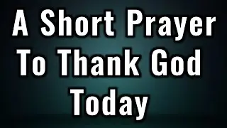 Morning Prayer of Gratitude | Thanking God for Life Today