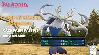 PALWORLD TIPS | Top Skill Bị Động Mạnh. To&agrave;n Bộ C&aacute;ch Farm Passive Nhanh