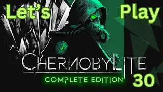 Lets Play Chernobylite #30 Black Stalker