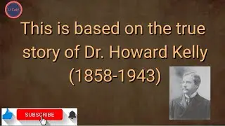 True Story of Dr. Howard Kelly #motivation