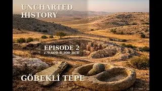 G&ouml;bekli Tepe &mdash; The First Clues | Uncharted History &mdash; Episode 2