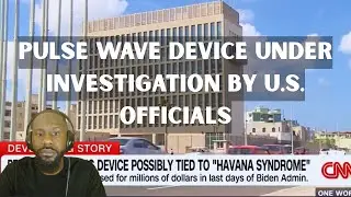 Pulse Wave Device under Investigation by U.S. Officials