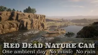 Manteca Falls&thinsp;Crest Vista &mdash;&thinsp;Ambient RDR2, no music, no rain