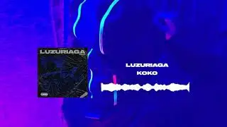 Koko - Luzuriaga (Official Audio)