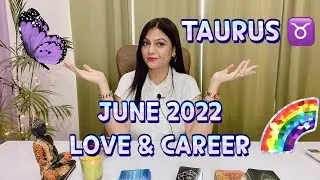 TAURUS | THINKING TOO MUCH BEFORE MOVING AHEAD | JUNE 2022 | LOVE & CAREER | MONTHLY HOROSCOPE