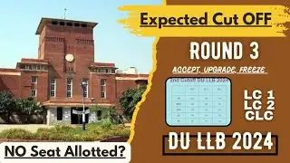 DU LLB 2024 - Round 3 Expected Cut Off | CUET PG 2024 | Scored More but No Seat Allocation