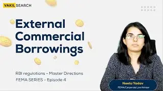 External Commercial Borrowings || FEMA & RBI Compliance Series || Episode - 4