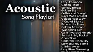 ACOUSTIC MUSIC PLAYLIST Vol 【31】 Chill Acoustic Playlist