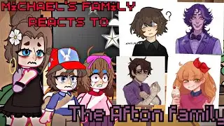 Michael's family reacts to the Afton Family |𝐆𝐚𝐜𝐡𝐚 𝐱 𝐅𝐧𝐚𝐟| (𝘱𝘳𝘵2?)