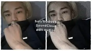 HOT/BADASS SOUNDCLOUD EDIT AUDIOS!