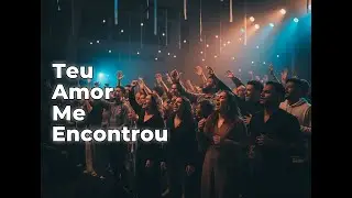 Teu Amor Me Encontrou | Canção Cristã de Redenção e Graça #musica