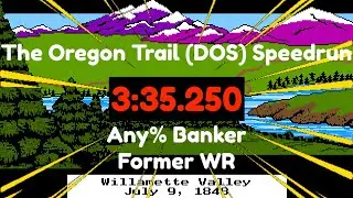 The Oregon Trail (DOS) Any% Banker Speedrun in 3:35.250 (Former WR)
