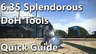 Splendorous DoH Tools Quick Guide - FFXIV 6.35 (ALC)