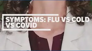 Symptoms: Flu vs. cold vs. COVID