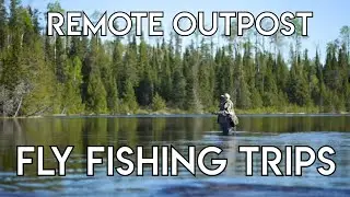 Remote Outpost Fly Fishing Trip | Affordable & Accessible