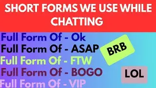 100 Short Forms We Use While Chatting | Abbreviation We Use While Chatting| Full Forms