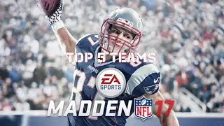 Madden 17 - Top 5 Best Teams For Online!