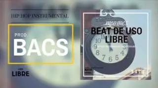 Hip Hop Instrumental Underground (Uso libre) | Prod.Bacs