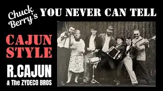 You Never Can Tell - Cajun-style rocker by R.Cajun & The Zydeco Bros.