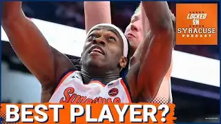 WOAH: Is William Kyle Syracuse Basketball's BEST PLAYER?