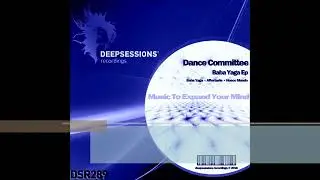 DSR289 Dance Committee   Baba Yaga Ep &bull; Deepsessions Recording