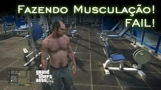Fazendo Musculação!!! - FAIL | GTA V [PT-BR]
