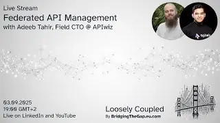 Loosely Coupled - Federated API Management