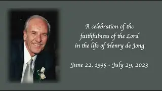 Celebration of Life - Henry de Jong, August 1, 2023