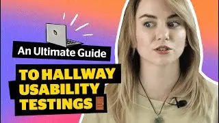 An Ultimate Guide to Hallway Usability Testings