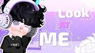 Look At Me - MEME || Highrise ~&deg;.&bull; KPOP