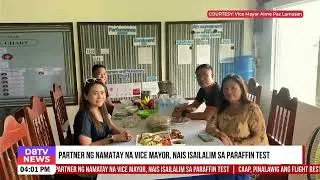 Partner ng namatay na Vice Mayor, nais isailalim sa Paraffin Test