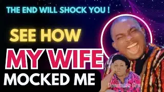 See How My Wife Mocked Me ; Don't skip this! #latestdrama #educative #video #lesson #christianmovie