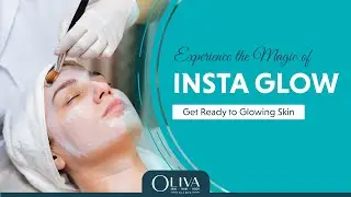 Insta-Glow Skin Rejuvenation: Treatment Procedure at Oliva Clinic
