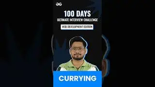 Currying | Day 19 | #100dayschallenge #interview #webdevelopment #edition #gfg #shorts