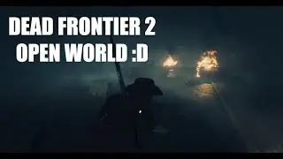 Dead Frontier 2 Open World - The Beginning