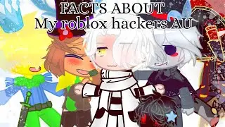 Random facts about my roblox hackers AU!! || By thundergreenger